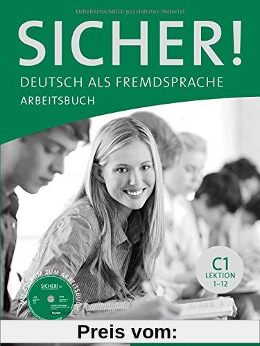 Sicher! C1: Deutsch als Fremdsprache / Arbeitsbuch mit CD-ROM